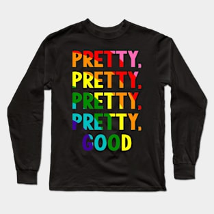 Pretty Good Long Sleeve T-Shirt